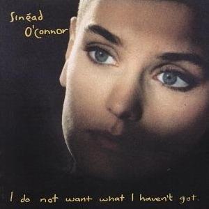 I Do Not Want What I Haven't Got (1990)